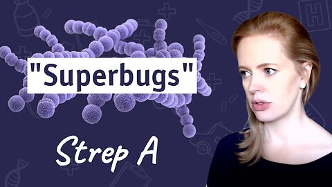 Dr. Sam Bailey - Strep A "Superbug"?