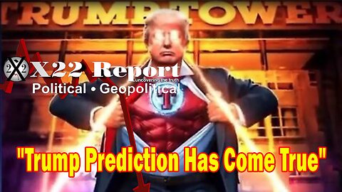 X22 Report Huge Intel: Trump Prediction Has Come True, This Will Be The Start Of It All