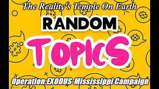 Reality's Temple On Earth/ Angelsnupnup7 RANDOM TOPICS Marathon January 2023