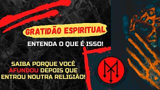 Gratidão Espiritual [Descubra porque sua vida NÃO ANDA!]