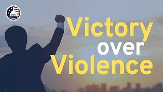 Victory over Violence