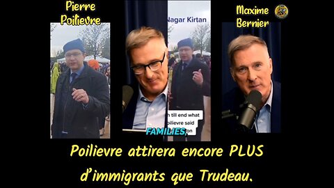 Poilievre attirera encore PLUS d’immigrants que Trudeau.