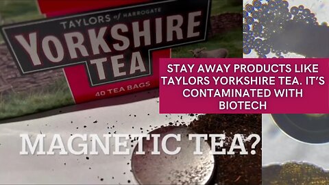 STAY AWAY PRODUCTS LIKE TAYLORS YORKSHIRE TEA - CONTAMINATED WITH BIOTECH