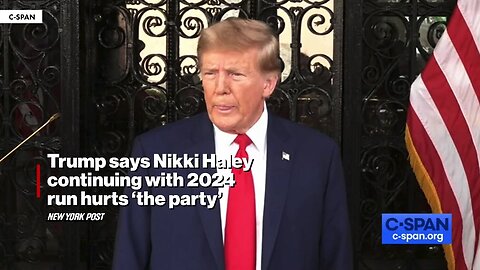 Trump says Nikki Haley continuing with 2024 run ‘hurts’ the party, country