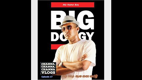 Channa Channa Channa VLogs – Ep17 – Big Doggy