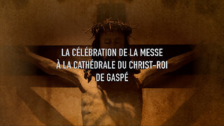La célébration de la messe à la Cathédrale du Christ-Roi de Gaspé : Vendredi, 2 février 2024