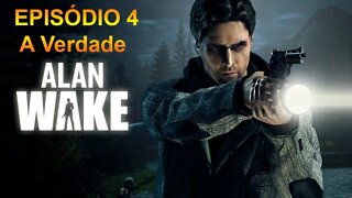 Alan Wake - [Episódio 4: A Verdade] - Legendado PT-BR - 60 Fps - 1440p