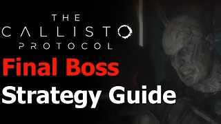 The Callisto Protocol - Final Boss Strategy Guide