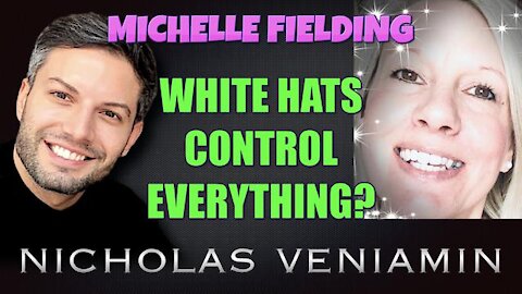 MICHELLE FIELDING DISCUSSES WHITE HATS CONTROL EVERYTHING WITH NICHOLAS VENIAMIN
