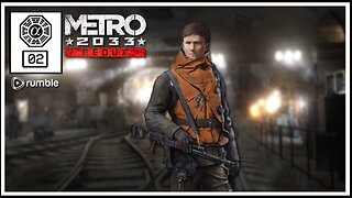 Metro 2033: Continuing Our Post Nuclear Nightmare (PC) #02 [Streamed 09-05-23]
