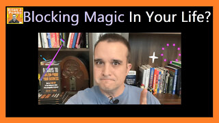 Blocking Magic In Your Life? 🪄