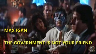 MAX IGAN -THE GOVERNMENT IS NOT YOUR FRIEND