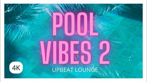 POOL VIBES 2! - UPBEAT 2022 POOL MUSIC #poolside #poolvibes #poolmusic #summerbeach #heatwave