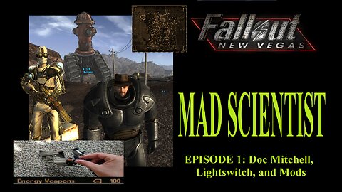 FNV: Mad Scientist (Episode 1) Doc Mitchell and Lightswitches!!!!