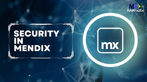 APPLYING SECURITY TO A MENDIX APPLICATION!!!