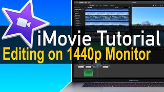 iMovie Editing on a 1440p LCD Monitor