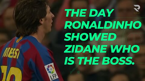 The Day Ronaldinho Showed Zidane Who Is The Boss.