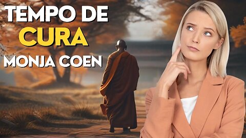 MONJA COEN - TEMPO DE CURA PARTE 1