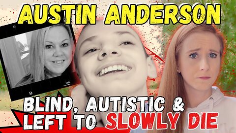 She Just Ignored His Cries- The Story of Austin Anderson