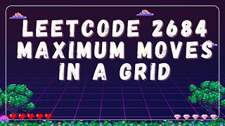 LeetCode 2684: Maximum Number of Moves in a Grid