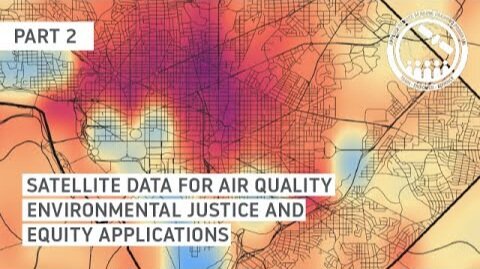 NASA ARSET_ Satellite Remote Sensing of Air Quality for Environmental Justice Applications