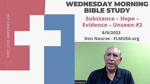 Substance – Hope – Evidence – Unseen #2 - Bible Study | Don Nourse - FLMUSA 8/9/2023