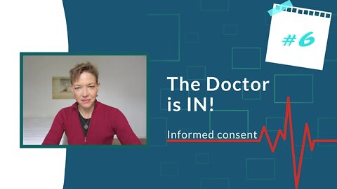 The Doctor Is IN # 6 Informed Consent