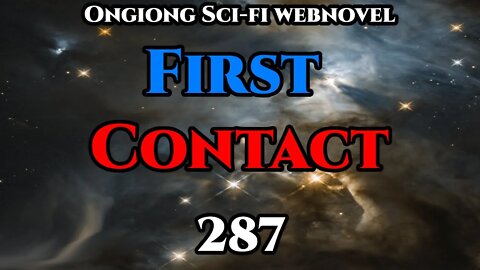 Legal Sci-Fi Audiobook - First Contact Ch.287 (HFY Webnovel Narration )