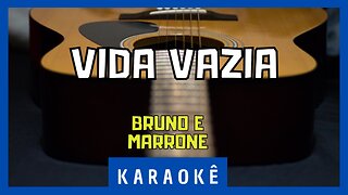 Karaokê - Vida Vazia Bruno e Marrone