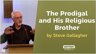 The Prodigal and His Religious Brother by Steve Gallagher