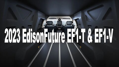 2023 EdisonFuture EF1-T & EF1-V