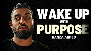 WAKE UP WITH A PURPOSE - Powerful Motivational Video (Hamza Ahmed)