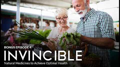 Bonus Episode 4 - INVINCIBLE: Natural Medicines to Achieve Optimal Health