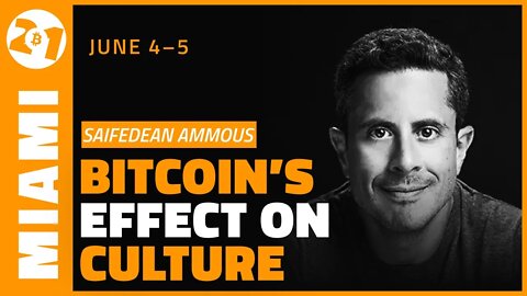 Bitcoin's Effect on Culture | Saifedean Ammous | Bitcoin 2021 Clips