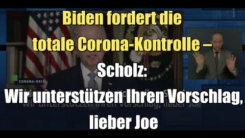 Biden fordert die totale Corona-Kontrolle – Scholz unterstützt ihn dabei (12.05.2022)