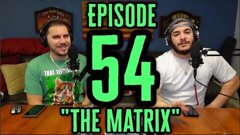 Episode 54 "The Matrix"