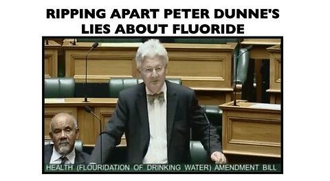 From the archives: Ripping Apart Peter Dunne's LIES About Fluoride, Vinny Eastwood - 7 February 2017