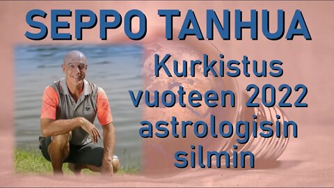 ATOMIstudio: Seppo Tanhua - kurkistus vuoteen 2022 astrologisin silmin 11.01.22