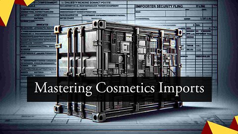 Customs Clearance Procedures for Cosmetics