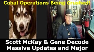 Scott Mckay & Gene Decode Massive Updates And Major Intel !!!!