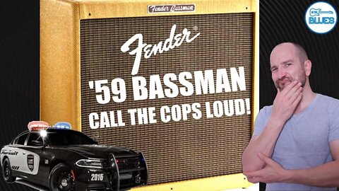 Fender '59 Bassman - It's 'Call the Cops' LOUD!