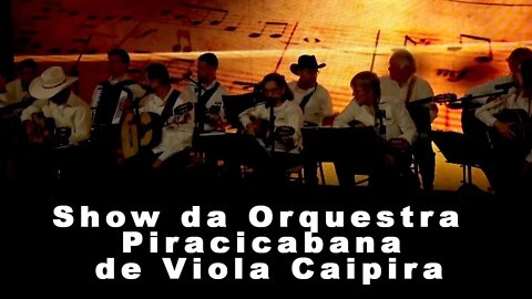 Confira o show da Orquestra Piracicabana de Viola Caipira na festa do Notícias Agrícolas