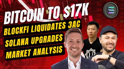 Crypto News: Solana upgrades, BlockFi liquidates 3AC, bitcoin analysis today and more!