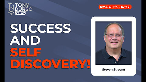 Success & Self-Discovery! With Steven Stroum & Tony DUrso | Entrepreneur | Insider’s Brief
