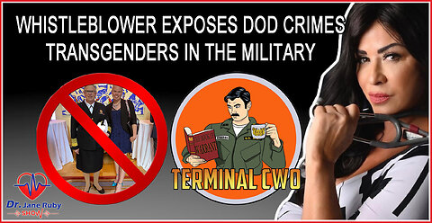 Whistleblower Exposes DOD Crimes & Transgender Agenda Destroying the US Military