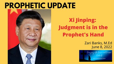 PROPHETIC UPDATE: Judgment for Churches and Xi Jinping | Zari Banks, M.Ed | June 8, 2022 - PWPP