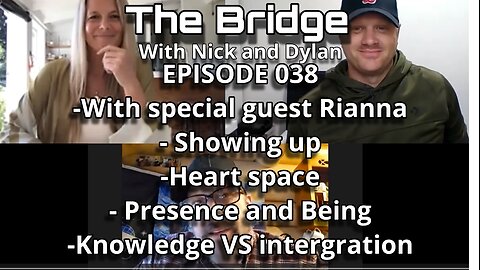 The Bridge With Nick and Dylan Episode 038 Rianna, Bringing the Love