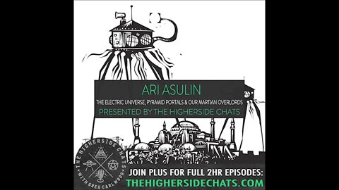Ari Asulin | The Electric Universe, Pyramid Portals, & Our Martian Overlords