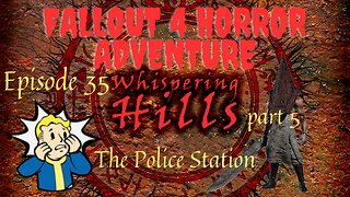 FALLOUT 4 HORROR ADVENTURE- Episode 35: WHISPERING HILLS: The Police Station