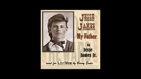 Jesse James My Father By Jesse James Jr Complete Audiobook